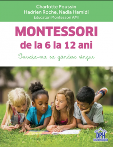Montessori de la 6 la 12 ani : învață-mă să gândesc singur
