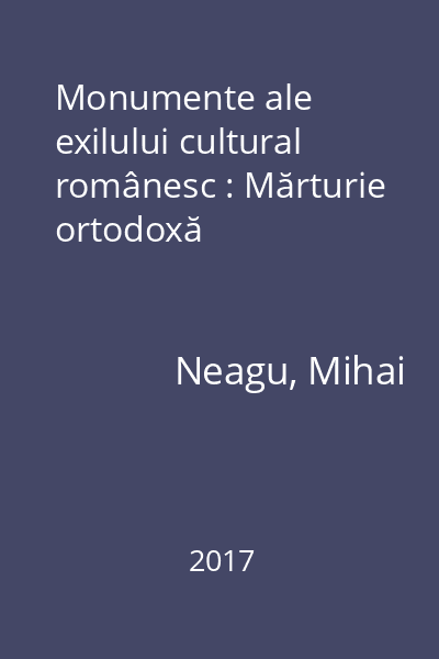 Monumente ale exilului cultural românesc : Mărturie ortodoxă
