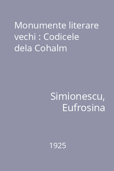 Monumente literare vechi : Codicele dela Cohalm