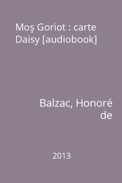 Moş Goriot : carte Daisy [audiobook]