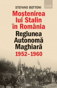 Moştenirea lui Stalin în România : regiunea autonomă maghiară
