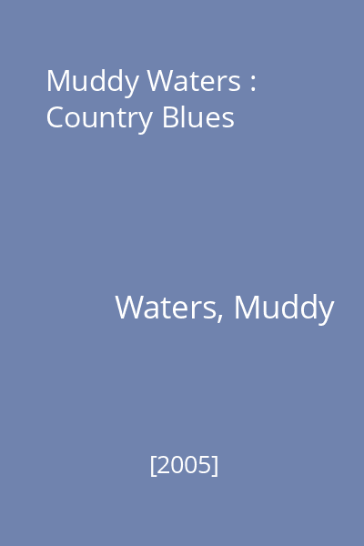 Muddy Waters : Country Blues