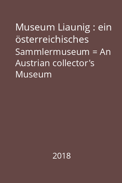 Museum Liaunig : ein österreichisches Sammlermuseum = An Austrian collector's Museum