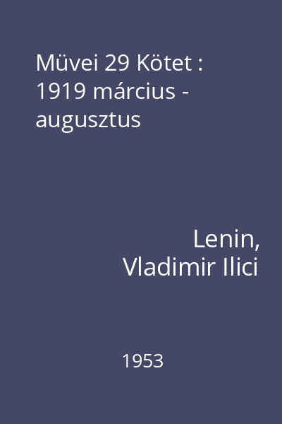 Müvei 29 Kötet : 1919 március - augusztus