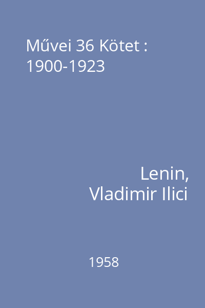 Művei 36 Kötet : 1900-1923