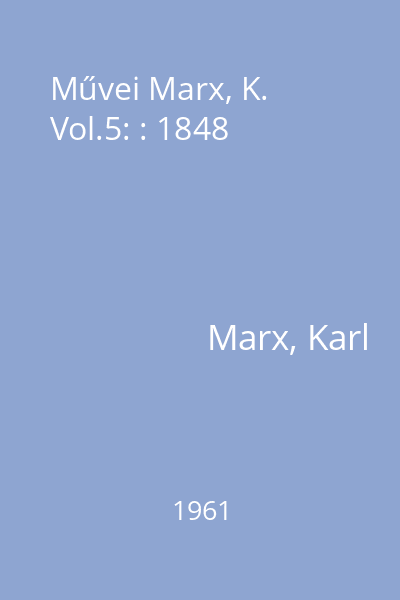 Művei Marx, K. Vol.5: : 1848