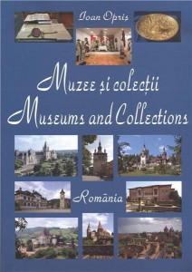 Muzee şi colecţii = Museums and collections : România