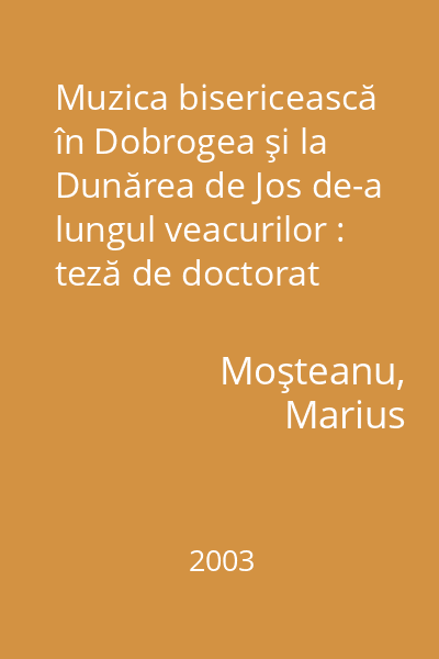 Muzica bisericească în Dobrogea şi la Dunărea de Jos de-a lungul veacurilor : teză de doctorat