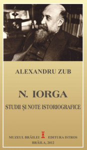 N. Iorga : studii și note istoriografice