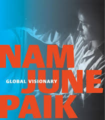 Nam June Paik : global visionary