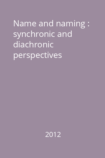 Name and naming : synchronic and diachronic perspectives