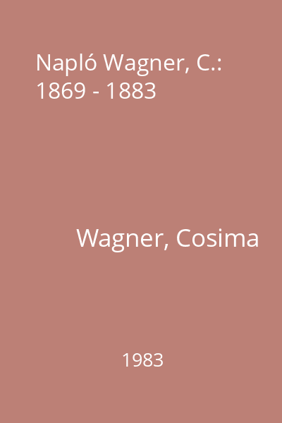 Napló Wagner, C.: 1869 - 1883