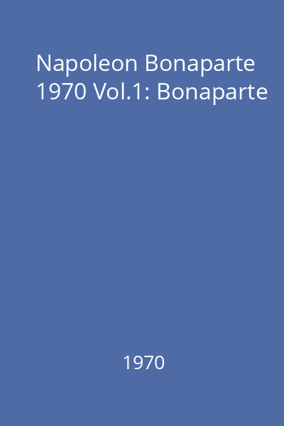 Napoleon Bonaparte 1970 Vol.1: Bonaparte