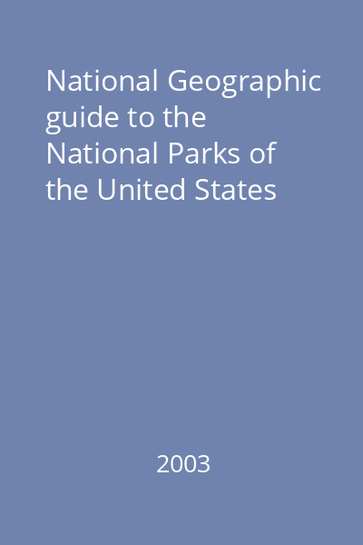 National Geographic guide to the National Parks of the United States