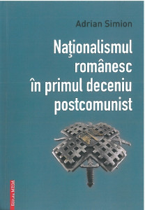 Naţionalismul românesc în primul deceniu postcomunist