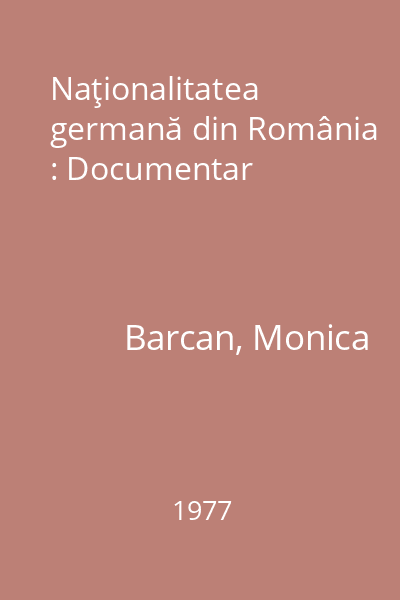 Naţionalitatea germană din România : Documentar