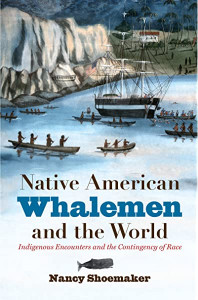 Native American whalemen and the world : indigenous encounters and the contingency of race