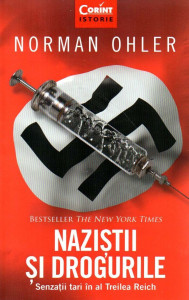 Naziştii şi drogurile : senzaţii tari în al Treilea Reich
