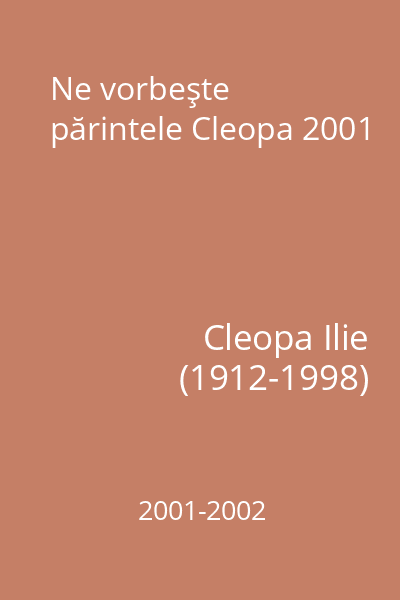 Ne vorbeşte părintele Cleopa 2001