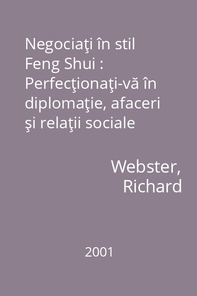 Negociaţi în stil Feng Shui : Perfecţionaţi-vă în diplomaţie, afaceri şi relaţii sociale