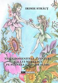 Nemaipomenitele aventuri ale lui Mutulică pe Planeta Zânelor Flori : întâmplări fantastice