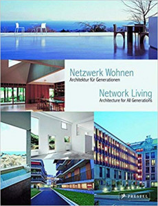 Netzwerk Wohnen : Architektur fur Generationen = Network living : architecture for all generations