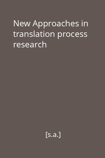 New Approaches in translation process research