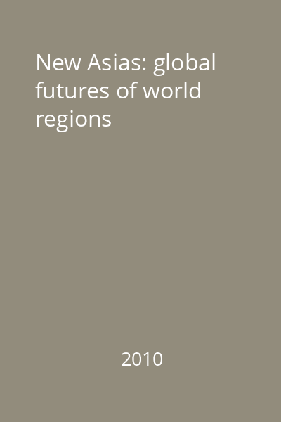 New Asias: global futures of world regions