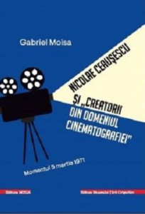 Nicolae Ceaușescu și „creatorii din domeniul cinematografiei” : momentul 5 martie 1971
