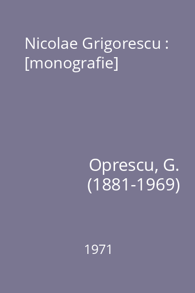 Nicolae Grigorescu : [monografie]