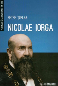 Nicolae Iorga : [monografie]