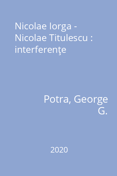 Nicolae Iorga - Nicolae Titulescu : interferenţe