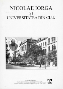 Nicolae Iorga şi Universitatea din Cluj : corespondenţă