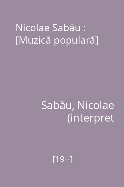 Nicolae Sabău : [Muzică populară]