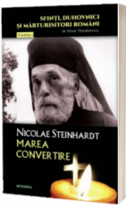 Nicolae Steinhardt : marea convertire