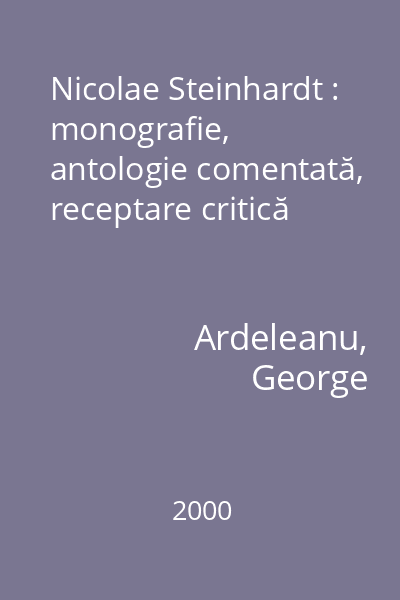 Nicolae Steinhardt : monografie, antologie comentată, receptare critică
