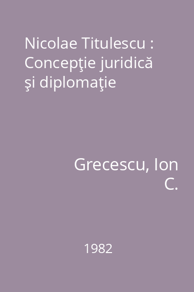 Nicolae Titulescu : Concepţie juridică şi diplomaţie
