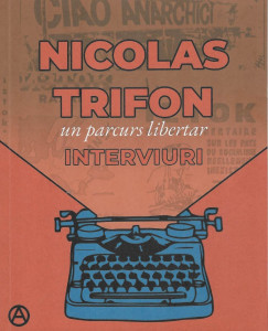 Nicolas Trifon : un parcurs libertar internaţionalist