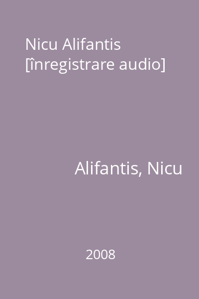 Nicu Alifantis [înregistrare audio]