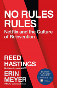 No rules rules : Netflix and the culture of reinvention