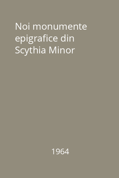 Noi monumente epigrafice din Scythia Minor