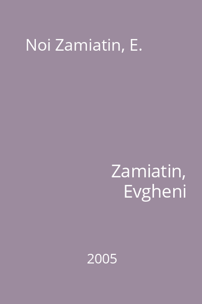 Noi Zamiatin, E.