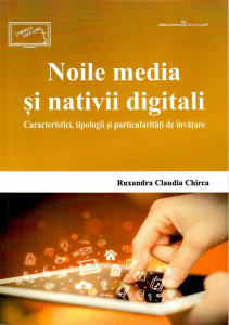 Noile media şi nativii digitali : caracteristici, tipologii şi particularităţi de învăţare