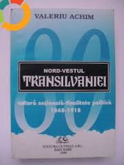 Nord - Vestul Transilvaniei : cultură naţională - finalitate politică