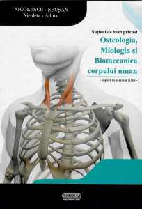 Noţiuni de bază privind osteologia, miologia şi biomecanica corpului uman : suport de seminar KMS