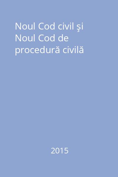 Noul Cod civil şi Noul Cod de procedură civilă
