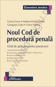 Noul cod de procedură penală : ghid de aplicare pentru practicieni