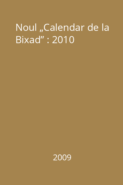 Noul „Calendar de la Bixad” : 2010