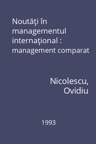 Noutăţi în managementul internaţional : management comparat