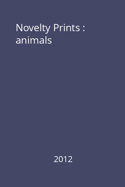 Novelty Prints : animals